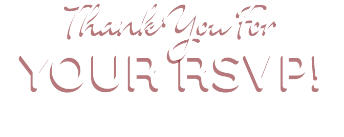Thank you for your RSVP! Check your email for your confirmation.