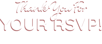 Thank you for your RSVP! Check your email for your confirmation.
